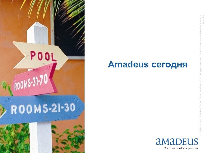 © 2005 Copyright Amadeus Global Travel Distribution S. A. / all rights reserved /