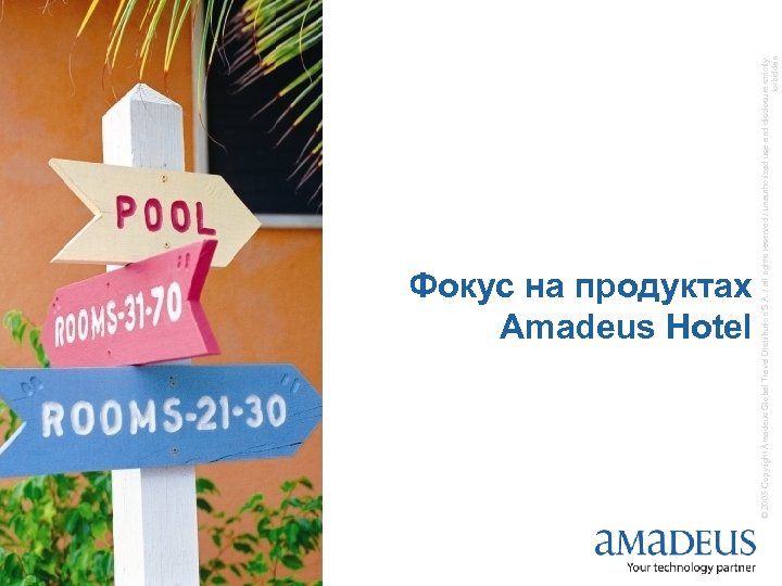 © 2005 Copyright Amadeus Global Travel Distribution S. A. / all rights reserved /