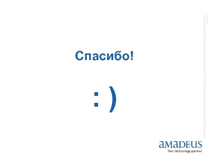 : ) © 2005 Copyright Amadeus Global Travel Distribution S. A. / all rights