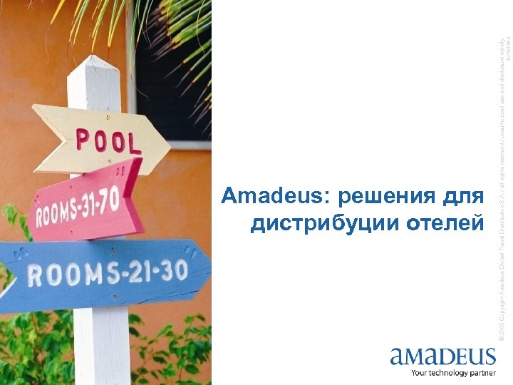© 2005 Copyright Amadeus Global Travel Distribution S. A. / all rights reserved /
