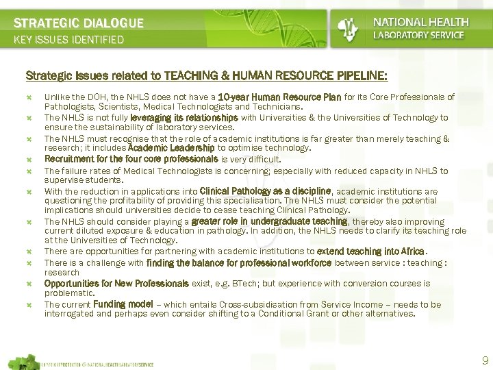 STRATEGIC DIALOGUE KEY ISSUES IDENTIFIED Strategic Issues related to TEACHING & HUMAN RESOURCE PIPELINE: