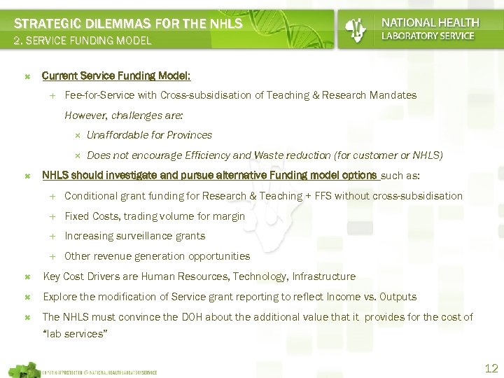 STRATEGIC DILEMMAS FOR THE NHLS 2. SERVICE FUNDING MODEL Current Service Funding Model: Fee-for-Service