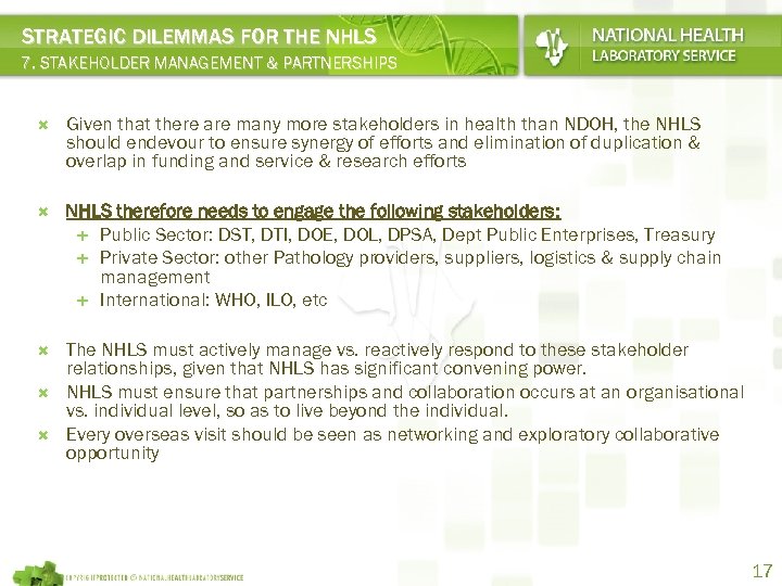 STRATEGIC DILEMMAS FOR THE NHLS 7. STAKEHOLDER MANAGEMENT & PARTNERSHIPS Given that there are