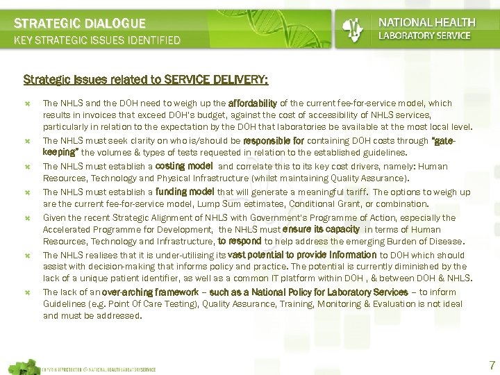 STRATEGIC DIALOGUE KEY STRATEGIC ISSUES IDENTIFIED Strategic Issues related to SERVICE DELIVERY: The NHLS