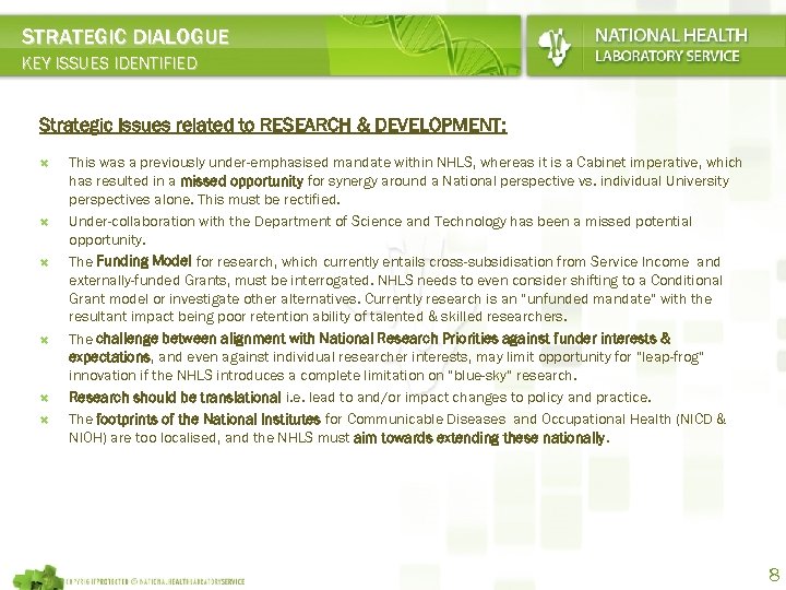 STRATEGIC DIALOGUE KEY ISSUES IDENTIFIED Strategic Issues related to RESEARCH & DEVELOPMENT: DEVELOPMENT This