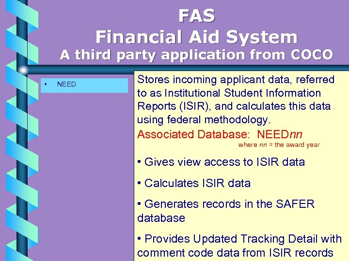 FAS Financial Aid System A third party application from COCO • NEED Stores incoming