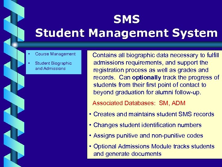 SMS Student Management System • Course Management • Student Biographic and Admissions Contains all