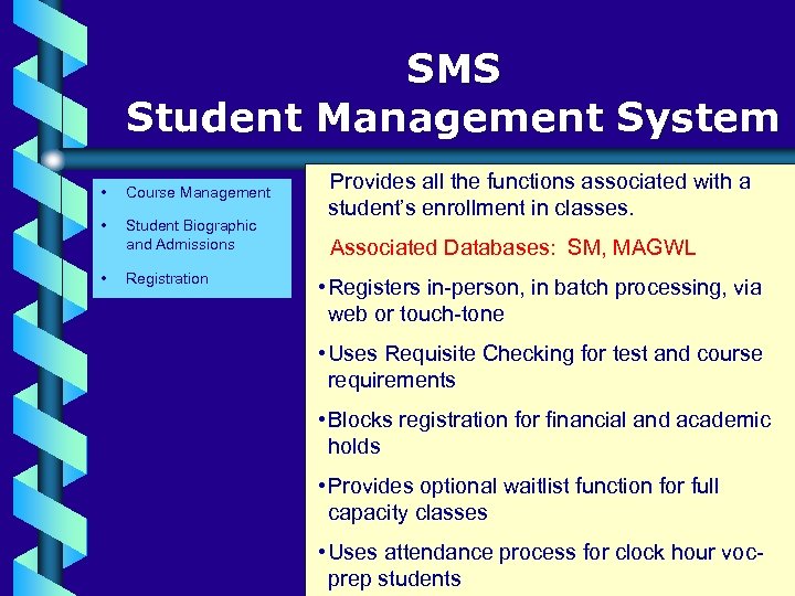 SMS Student Management System • Course Management • Student Biographic and Admissions • Registration
