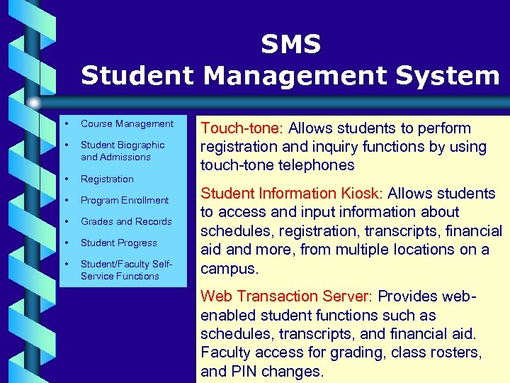 SMS Student Management System • Course Management • Student Biographic and Admissions • Registration