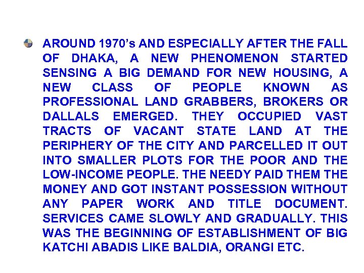 AROUND 1970’s AND ESPECIALLY AFTER THE FALL OF DHAKA, A NEW PHENOMENON STARTED SENSING