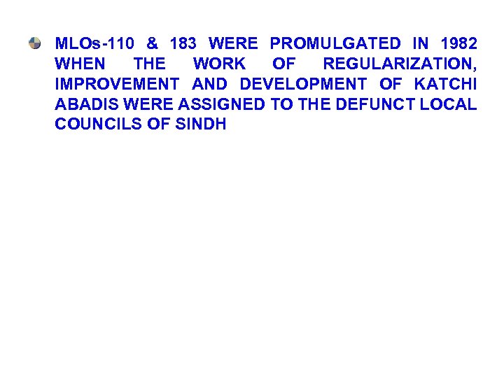 MLOs-110 & 183 WERE PROMULGATED IN 1982 WHEN THE WORK OF REGULARIZATION, IMPROVEMENT AND