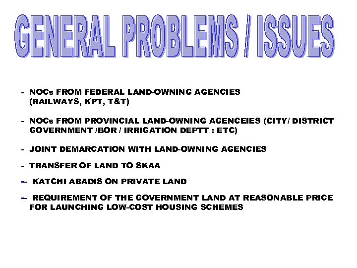 - NOCs FROM FEDERAL LAND-OWNING AGENCIES (RAILWAYS, KPT, T&T) - NOCs FROM PROVINCIAL LAND-OWNING