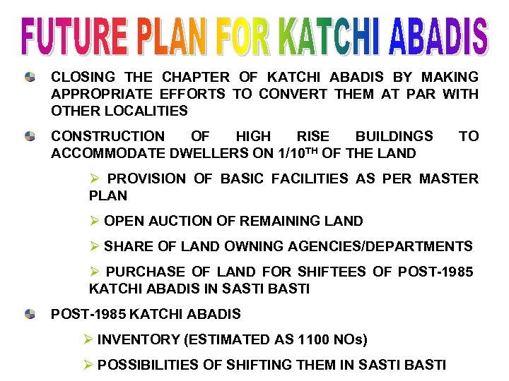 CLOSING THE CHAPTER OF KATCHI ABADIS BY MAKING APPROPRIATE EFFORTS TO CONVERT THEM AT