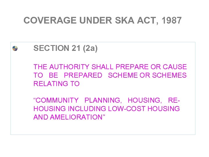 COVERAGE UNDER SKA ACT, 1987 SECTION 21 (2 a) THE AUTHORITY SHALL PREPARE OR