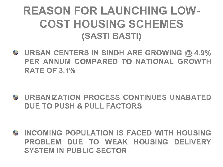 REASON FOR LAUNCHING LOWCOST HOUSING SCHEMES (SASTI BASTI) URBAN CENTERS IN SINDH ARE GROWING
