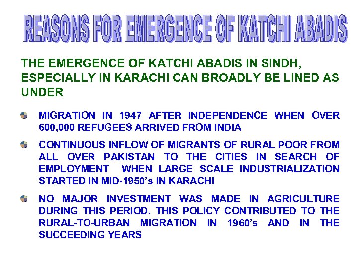 THE EMERGENCE OF KATCHI ABADIS IN SINDH, ESPECIALLY IN KARACHI CAN BROADLY BE LINED