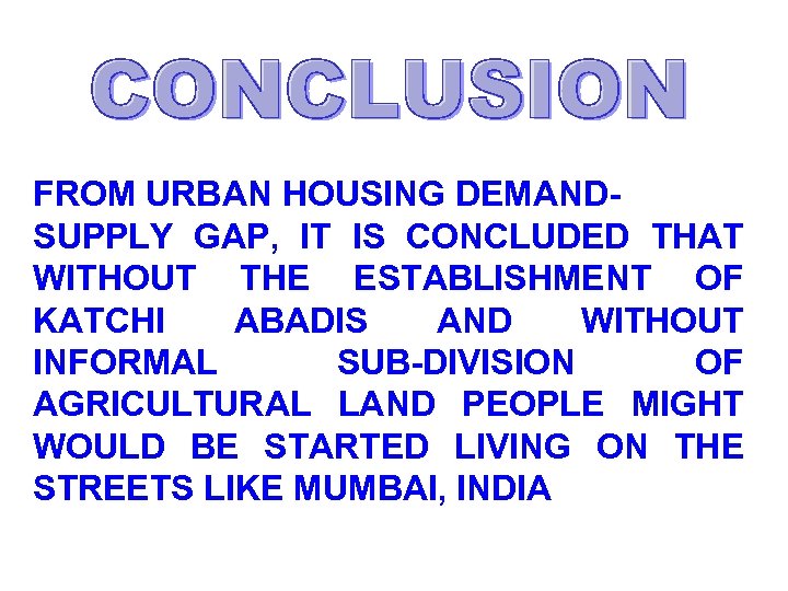 FROM URBAN HOUSING DEMANDSUPPLY GAP, IT IS CONCLUDED THAT WITHOUT THE ESTABLISHMENT OF KATCHI
