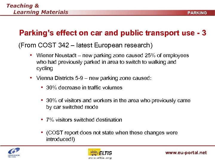 PARKING Parking’s effect on car and public transport use - 3 (From COST 342