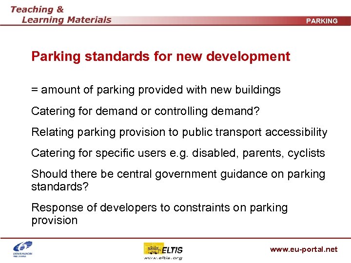 PARKING Parking standards for new development = amount of parking provided with new buildings
