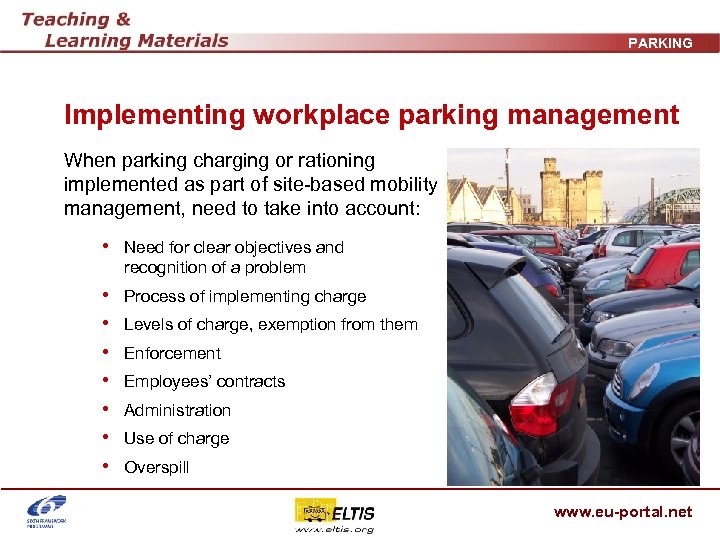 PARKING Implementing workplace parking management When parking charging or rationing implemented as part of