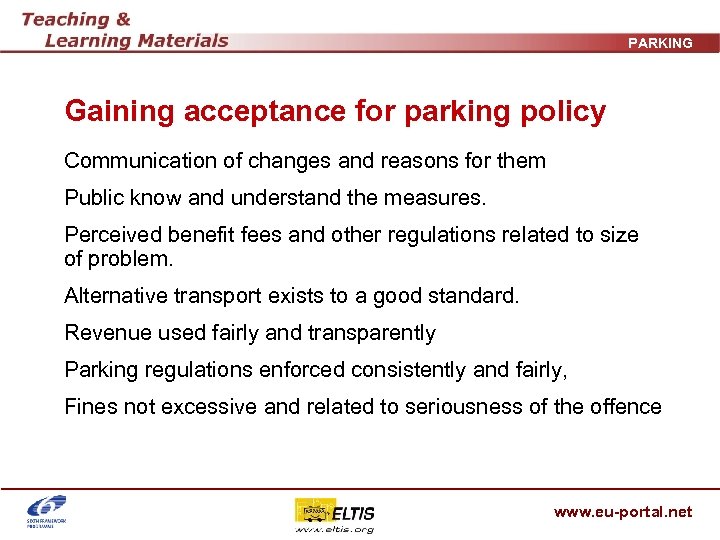 PARKING Gaining acceptance for parking policy Communication of changes and reasons for them Public