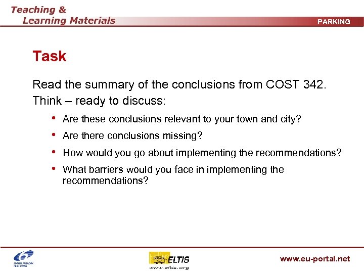 PARKING Task Read the summary of the conclusions from COST 342. Think – ready