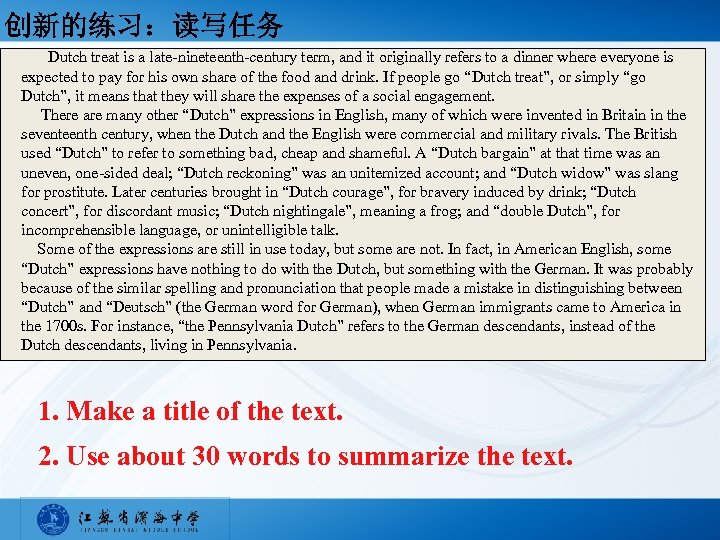 创新的练习：读写任务 Dutch treat is a late-nineteenth-century term, and it originally refers to a dinner