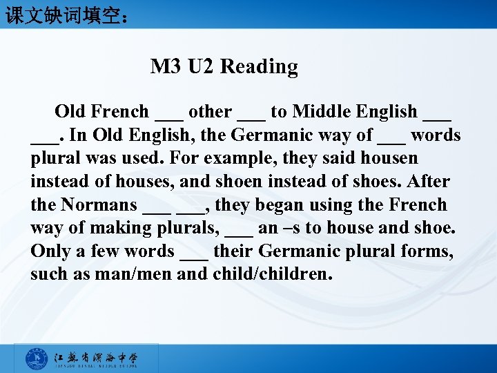 课文缺词填空： M 3 U 2 Reading Old French ___ other ___ to Middle English