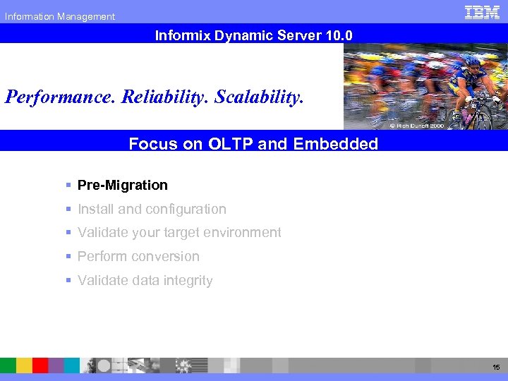 Information Management Informix Dynamic Server 10. 0 Performance. Reliability. Scalability. Focus on OLTP and