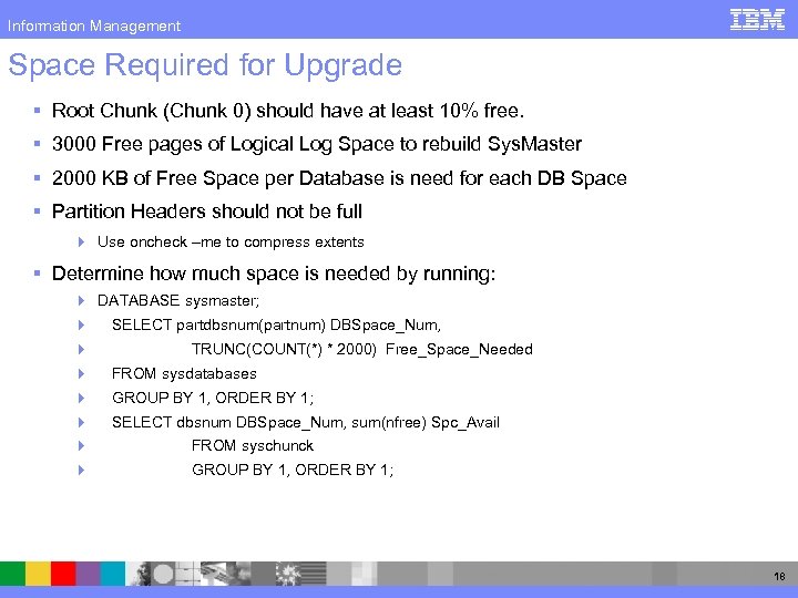 Information Management Space Required for Upgrade § Root Chunk (Chunk 0) should have at