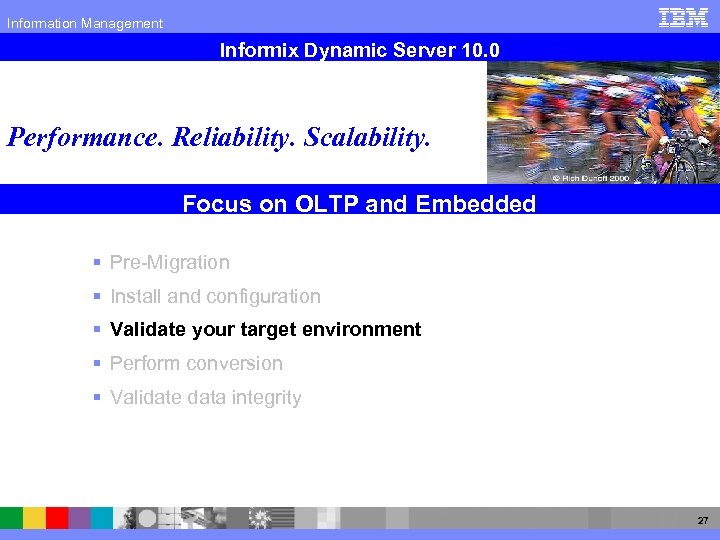 Information Management Informix Dynamic Server 10. 0 Performance. Reliability. Scalability. Focus on OLTP and