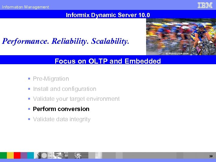 Information Management Informix Dynamic Server 10. 0 Performance. Reliability. Scalability. Focus on OLTP and