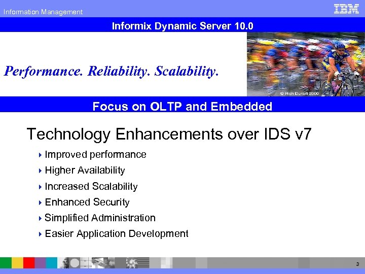 Information Management Informix Dynamic Server 10. 0 Performance. Reliability. Scalability. Focus on OLTP and