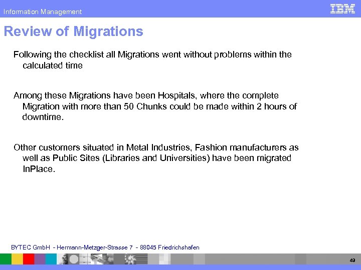 Information Management Review of Migrations Following the checklist all Migrations went without problems within