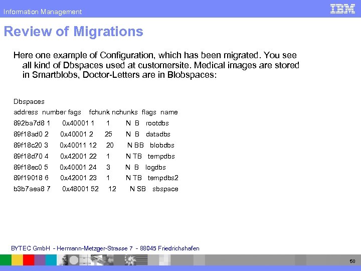 Information Management Review of Migrations Here one example of Configuration, which has been migrated.