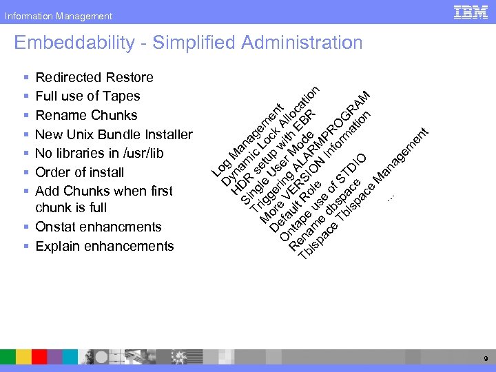 Information Management § § § § Redirected Restore Full use of Tapes Rename Chunks