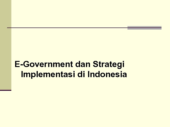 E-Government dan Strategi Implementasi di Indonesia 