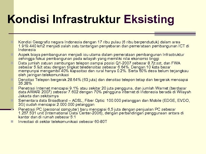 Kondisi Infrastruktur Eksisting n n n n Kondisi Geografis negara Indonesia dengan 17 ribu