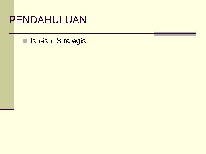 PENDAHULUAN n Isu-isu Strategis 