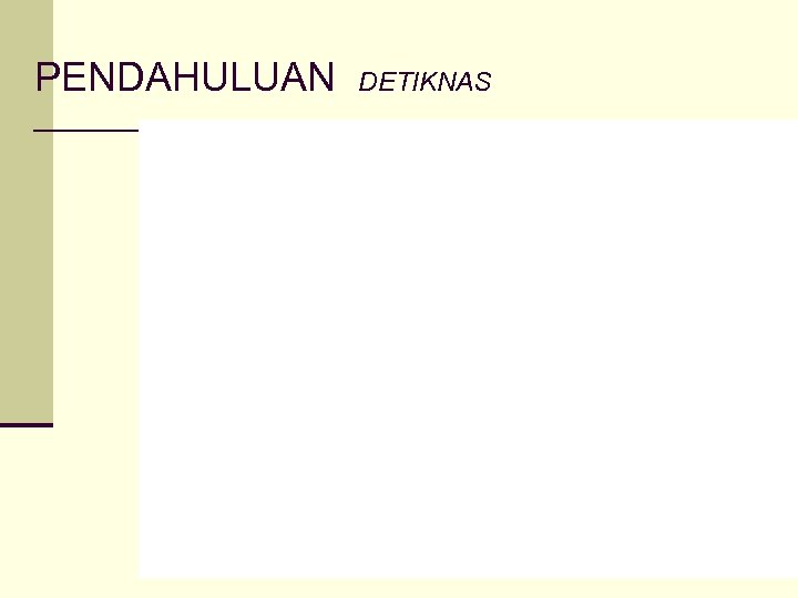 PENDAHULUAN DETIKNAS 