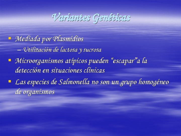 Variantes Genéticas § Mediada por Plasmidios – Utilización de lactosa y sucrosa § Microorganismos