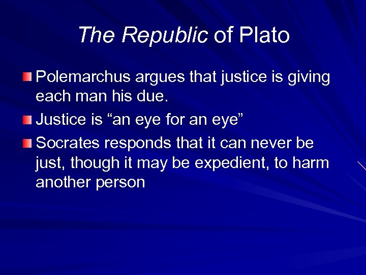The Republic of Plato Polemarchus argues that justice is giving each man his due.