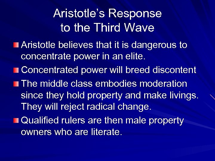 Aristotle’s Response to the Third Wave Aristotle believes that it is dangerous to concentrate