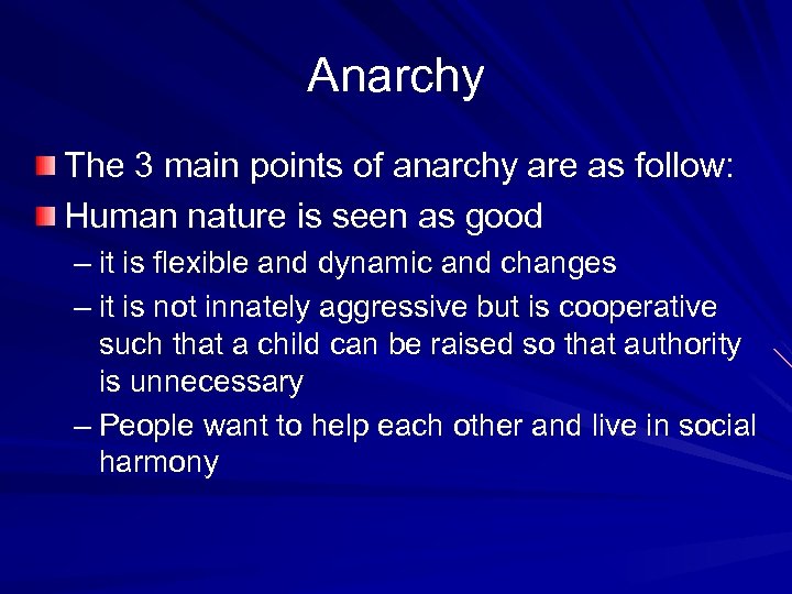 Anarchy The 3 main points of anarchy are as follow: Human nature is seen