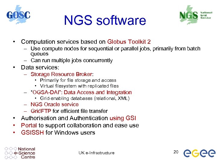 NGS software • Computation services based on Globus Toolkit 2 – Use compute nodes
