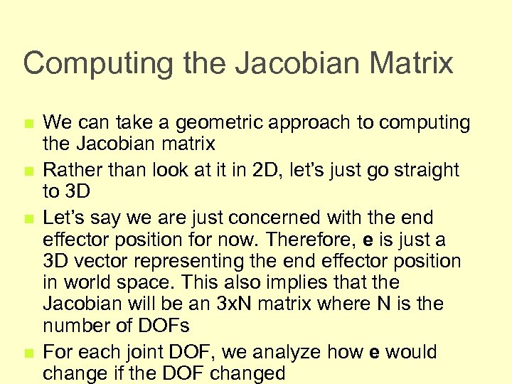 Computing the Jacobian Matrix n n We can take a geometric approach to computing