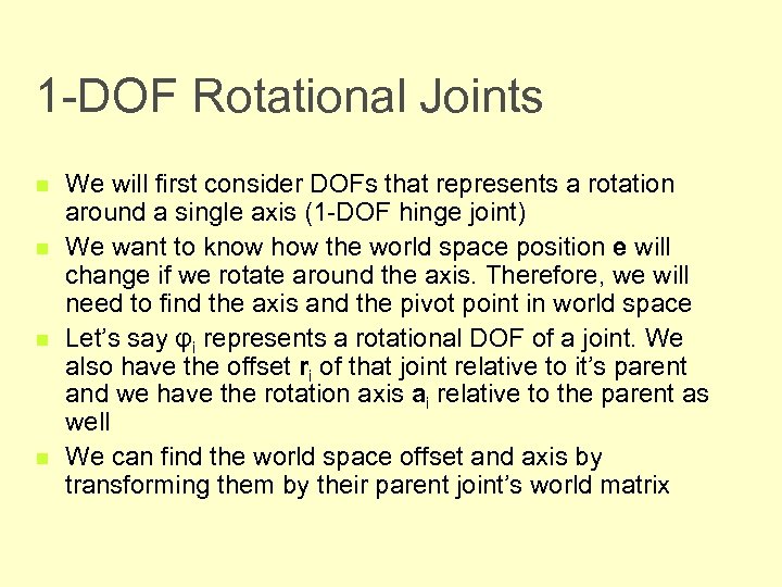 1 -DOF Rotational Joints n n We will first consider DOFs that represents a