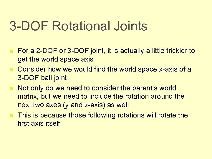 3 -DOF Rotational Joints n n For a 2 -DOF or 3 -DOF joint,