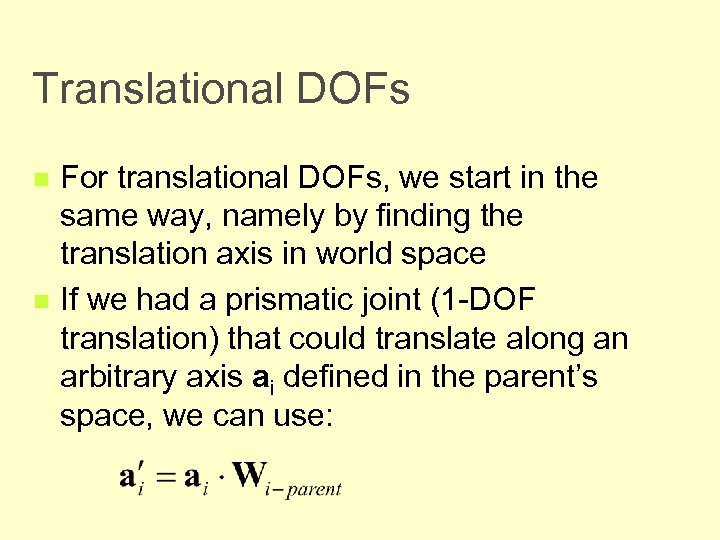 Translational DOFs n n For translational DOFs, we start in the same way, namely