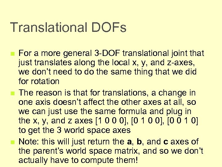 Translational DOFs n n n For a more general 3 -DOF translational joint that